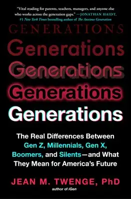 Cover of Generations: The Real Differences Between Gen Z, Millennials, Gen X, Boomers, and Silents — and What They Mean for America’s Future non-fiction by Jean M. Twenge 