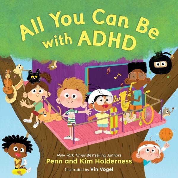 Cover of All You Can Be With ADHD picture book by Penn and Kim Holderness 